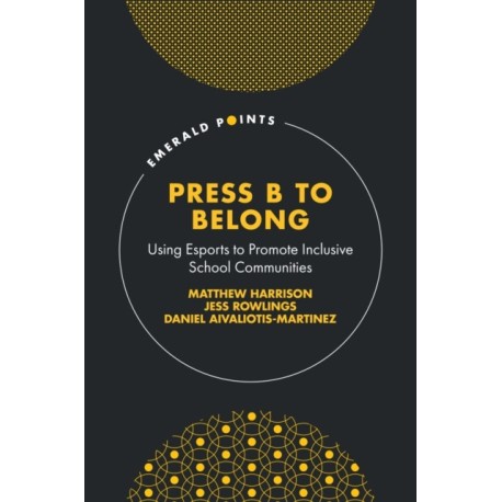 Press B to Belong: Using Esports to Promote Inclusive School Communities