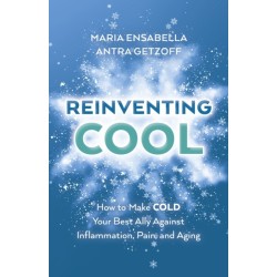 ReInventing Cool: How to Make COLD Your Best Ally Against Inflammation, Pain, and Aging