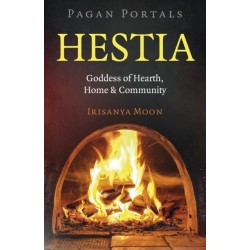 Pagan Portals: Hestia: Goddess of Hearth, Home & Community