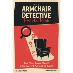 The Armchair Detective Puzzle Book: Test Your Inner Sleuth with over 70 Puzzles to Solve