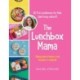 The Lunchbox Mama: 50 Fun Lunchboxes for Kids (and fussy eaters!)