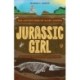 Jurassic Girl: The Adventures of Mary Anning, Paleontologist and the First Female Fossil Hunter (Dinosaur books for kids 8-12)