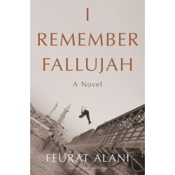 I Remember Fallujah: A Novel