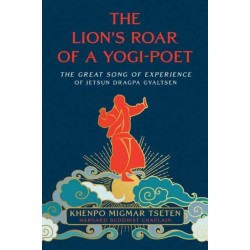 The Lion's Roar of a Yogi-Poet: The Great Song of Jetsun Dragpa Gyaltsen