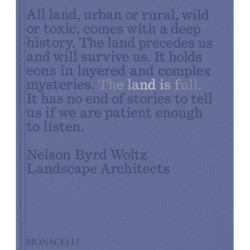 The Land Is Full: Nelson Byrd Woltz Landscape Architects