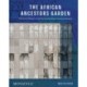 The African Ancestors Garden: History and Memory at the International African American Museum