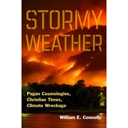 Stormy Weather: Pagan Cosmologies, Christian Times, Climate Wreckage