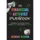 The Financial Activist Playbook: 8 Strategies for Everyday People to Reclaim Wealth and Collective Well-Being