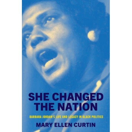 She Changed the Nation: Barbara Jordan's Life and Legacy in Black Politics