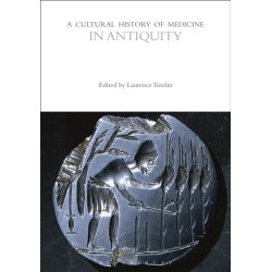 A Cultural History of Medicine in Antiquity