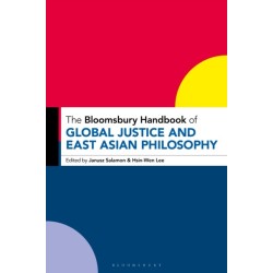 The Bloomsbury Handbook of Global Justice and East Asian Philosophy