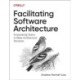 Facilitating Software Architecture: Empowering Teams to Make Architectural Decisions
