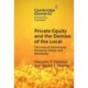 Private Equity and the Demise of the Local: The Loss of Community Economic Power and Autonomy