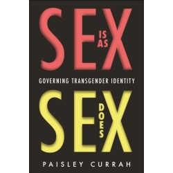 Sex Is As Sex Does: Governing Transgender Identity