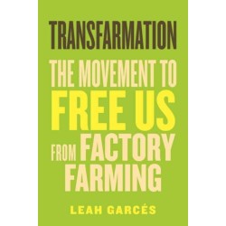 Transfarmation: The Movement to Free Us from Factory Farming
