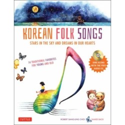 Korean Folk Songs: Stars in the Sky and Dreams in Our Hearts [14 Sing Along Songs with Audio Recordings Included]