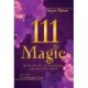 111 Magic: Spells, Rituals, and Meditations to Reclaim Your Power