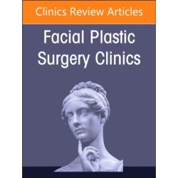 Male Facial Rejuvenation, An Issue of Facial Plastic Surgery Clinics of North America