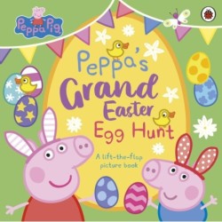 Peppa Pig: Peppa’s Grand Easter Egg Hunt: A Lift-the-Flap Picture Book