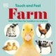 Touch and Feel Farm: With Tactiles for Toddlers to Explore