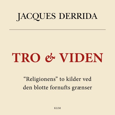 Tro & Viden: De to kilde til "religionen" ved den blotte fornufts grænser