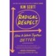 Radical Respect: How to Work Together Better