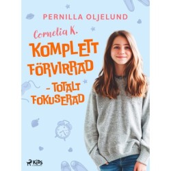 Cornelia K. : komplett förvirrad - totalt fokuserad