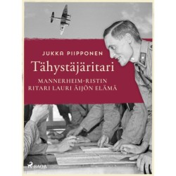 Tähystäjäritari: Mannerheim-ristin ritari Lauri Äijön elämä