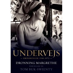Undervejs - Dronning Margrethe fortæller til Tom Buk-Swienty: Erindringer 1940-1972