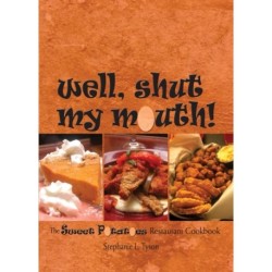 Well, Shut My Mouth!: The Sweet Potatoes Restaurant Cookbook
