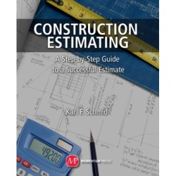 Construction Estimating: A Step-by-Step Guide to a Successful Estimate