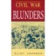 Civil War Blunders: Amusing Incidents From the War