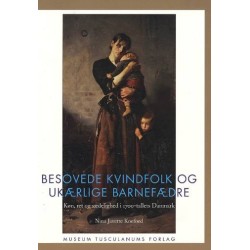 Besovede kvindfolk og ukærlige barnefædre: Køn og ret i dansk ægteskabs- og sædelighedslovgivning i det 18. århundrede