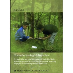 Udeundervisning i folkeskolen: Et casestudie om en naturklasse på Rødkilde Skole og virkningerne af en ugentlig obligatorisk naturdag på yngste klassetrin i pe