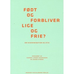 Født og forbliver lige og frie?: Om diskrimination og etik