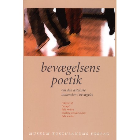 Bevægelsens poetik: Om den æstetiske dimension i bevægelse