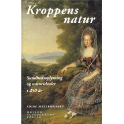 Kroppens natur: Sundhedsoplysning og naturidealer i 250 år