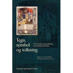 Tegn, symbol og tolkning: Om forståelse og fortolkning av middelalderens bilder