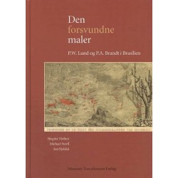 Den forsvundne maler: P.W. Lund og P.A. Brandt i Brasilien