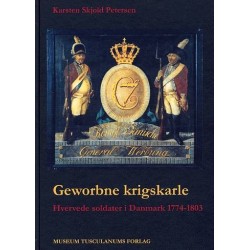Geworbne krigskarle: Hvervede soldater i Danmark 1774-1803
