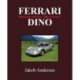 Ferrari Dino: Historien om den lille ferrari
