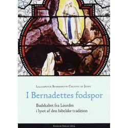 I Bernadettes fodspor: budskabet fra Lourdes i lyset af den bibelske tradition