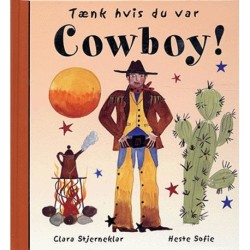 Tænk hvis du var cowboy!