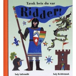 Tænk hvis du var ridder!