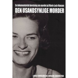 Den usandsynlige morder: En dokumentarisk beretning om mordet på Marie Lock-Hansen