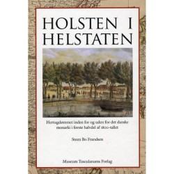 Holsten i helstaten: Hertugdømmet inden for og uden for det danske monarki i første halvdel af 1800-tallet