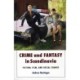 Crime and Fantasy in Scandinavia: fiction, film, and social change