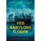 Ved Babylons floder: Fortiden indhenter dig altid