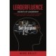 Leaderfluence: Secrets of Leadership Essential to Effectively Leading Yourself and Positively Influencing Others