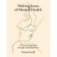 Making Sense of Mental Health: A Practical Approach through Lived Experience